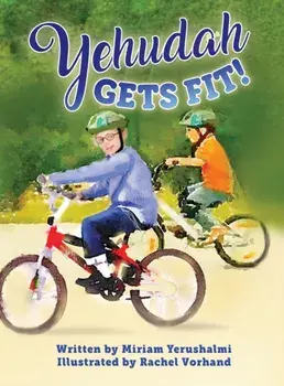 Yehudah Gets Fit, Hardcover/Miriam Yerushalmi Yerushalmi