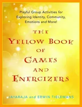 Yellow Book of Games and Energizers. Playful Group Activities for Exploring Identity, Community, Emotions and More!, Paperback/Erwin Tielemans