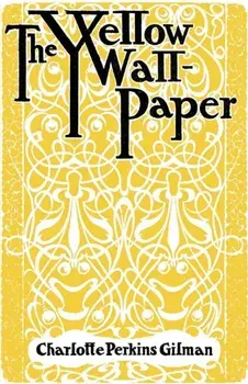 Yellow Wallpaper, Paperback/Charlotte Perkins Gilman