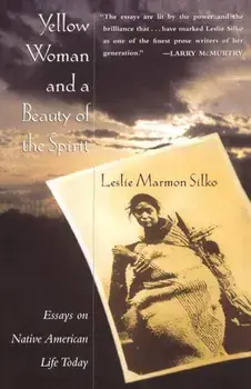 Yellow Woman and a Beauty of the Spirit, Paperback/Leslie Marmon Silko