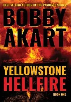 Yellowstone: Hellfire, Hardcover/Bobby Akart