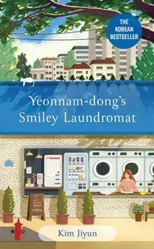 Yeonnam-dong's Smiley Laundromat. The Heartwarming Korean Bestseller, Hardback/Kim Jiyun