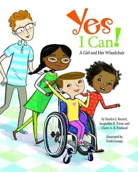 Yes I Can!: A Girl and Her Wheelchair, Hardcover/Kendra J. Barrett