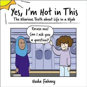 Yes, I'm Hot in This: The Hilarious Truth about Life in a Hijab, Hardcover/Huda Fahmy