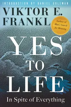Yes to Life: In Spite of Everything, Hardcover/Viktor E. Frankl