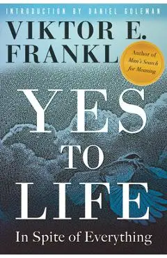 Yes to Life: In Spite of Everything - Viktor E. Frankl