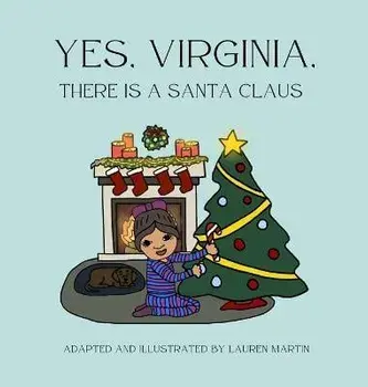 Yes, Virginia, There is a Santa Claus, Hardcover/Lauren Martin