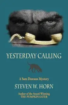 Yesterday Calling: A Sam Dawson Mystery, Paperback/Steven W. Horn