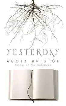 Yesterday, Paperback/Agota Kristof