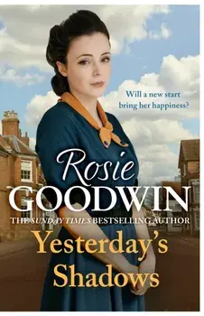 Yesterday's Shadows. A gripping saga of new beginnings and new dangers, Paperback/Rosie Goodwin