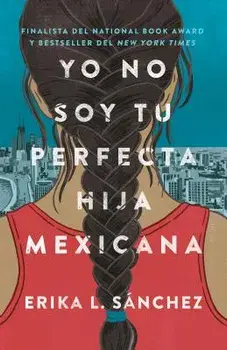 Yo No Soy Tu Perfecta Hija Mexicana, Paperback/Erika L. Sanchez