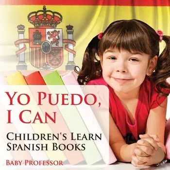 Yo Puedo, I Can Children's Learn Spanish Books, Paperback/***