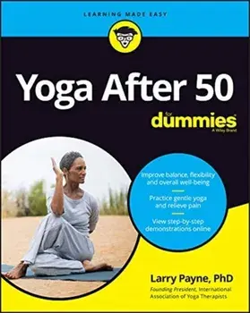 Yoga After 50 for Dummies, Paperback/Larry Payne