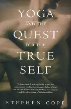 Yoga and the Quest for the True Self, Paperback/Stephen Cope