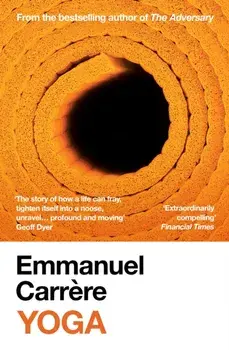 Yoga. From the bestselling author of THE ADVERSARY, Paperback/Emmanuel Carrere