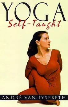 Yoga Self-Taught, Paperback/Andre Van Lysebeth