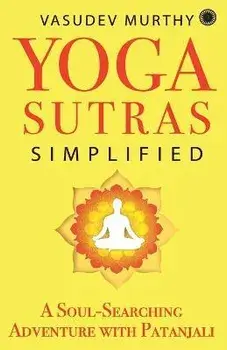 Yoga Sutras Simplified, Paperback/Vasudev Murthy
