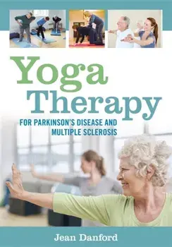 Yoga Therapy for Parkinson's Disease and Multiple Sclerosis, Paperback/Jean Danford