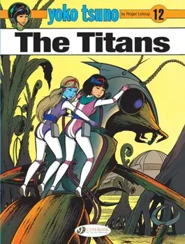 Yoko Tsuno Vol. 12: the Titans, Paperback/Roger Leloup