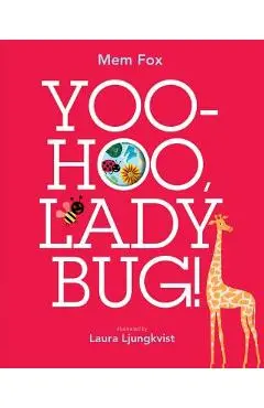Yoo-Hoo, Ladybug! - Mem Fox
