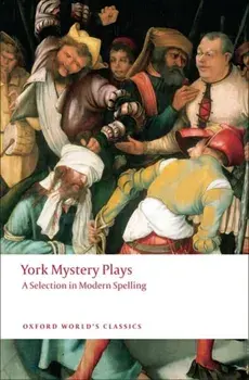 York Mystery Plays. A Selection in Modern Spelling, Paperback/***