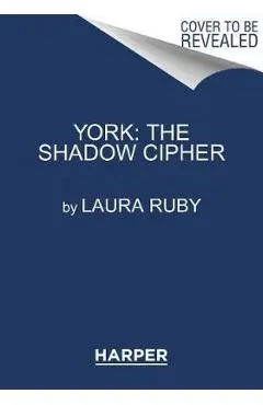 York: The Shadow Cipher