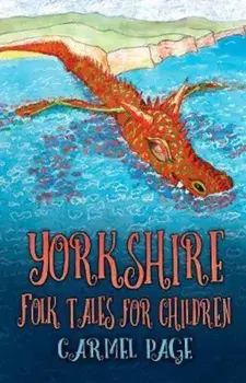 Yorkshire Folk Tales for Children, Paperback/Carmel Page