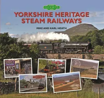 Yorkshire Heritage Steam Railways, Hardback/Karl Heath