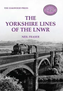 Yorkshire Lines of the LNWR, Paperback/Neil Fraser