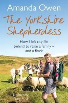 Yorkshire Shepherdess, Paperback/Amanda Owen