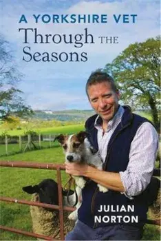 Yorkshire Vet Through the Seasons, Paperback/Julian Norton