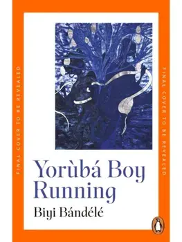 Yoruba Boy Running, Paperback/Biyi Bandele