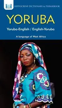 Yoruba-English/ English-Yoruba Dictionary & Phrasebook, Paperback/Clement Odoje
