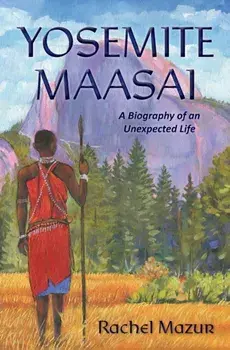 Yosemite Maasai, Paperback/Rachel L. Mazur