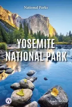 Yosemite National Park, Hardback/Trudy Becker