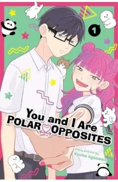 You and I Are Polar Opposites, Vol. 1 - Kocha Agasawa