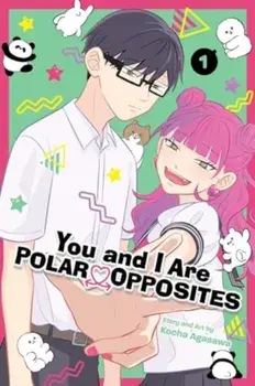 You and I Are Polar Opposites, Vol. 1, Paperback/Kocha Agasawa