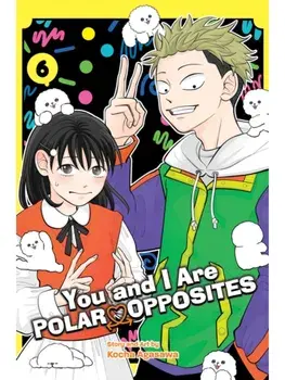 You and I Are Polar Opposites, Vol. 6, Paperback/Kocha Agasawa