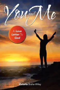 You and Me: A Love Letter to God, Paperback/Victoria Brahe-Wiley