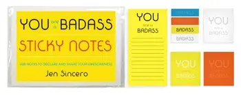 You Are a Badass(r) Sticky Notes: 488 Notes to Declare and Share Your Awesomeness, Paperback/Jen Sincero