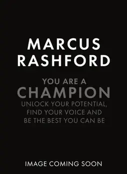 You Are a Champion. How to Be the Best You Can Be, Paperback/Marcus Rashford