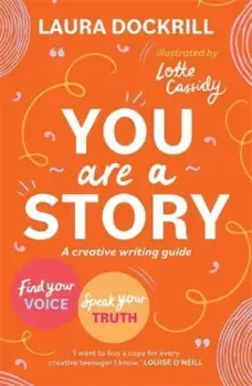 You Are a Story. A creative writing guide to find your voice and speak your truth, Paperback/***