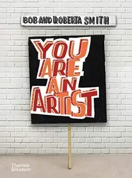 You Are An Artist, Paperback/Bob and Roberta Smith