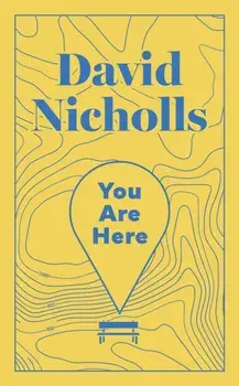 You Are Here. The ultimate gift edition of the instant number 1 Sunday Times bestseller, Hardback/David Nicholls