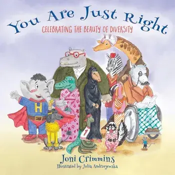 You Are Just Right: Celebrating the Beauty of Diversity, Paperback/Joni Crimmins