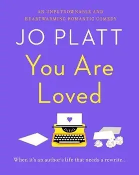 You Are Loved. The must-read romantic comedy, Paperback/Jo Platt