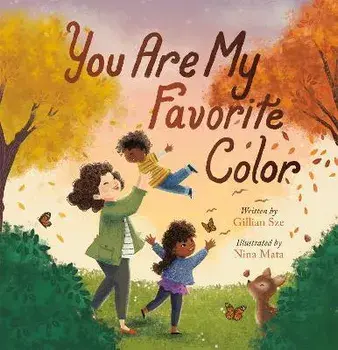 You Are My Favorite Color, Hardback/Gillian Sze