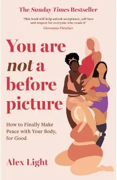 You Are Not a Before Picture - Alex Light