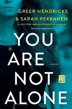 You Are Not Alone, Paperback/Greer Hendricks