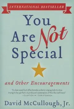 You Are Not Special: ... and Other Encouragements, Paperback/Jr. David McCullough
